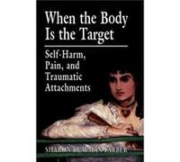 When the Body Is the Target by Sharon Klayman Farber Sharon Klayman Farber (Auteur)