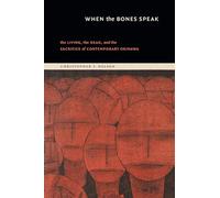 When the Bones Speak: The Living, the Dead and the Sacrifice of Contemporary Okinawa