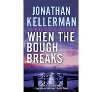 When the Bough Breaks (Alex Delaware series, Book 1): A tensely suspenseful psychological crime novel