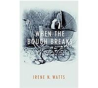 When the Bough Breaks Irene N. Watts (Auteur)