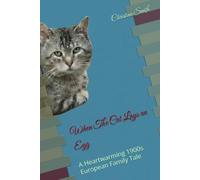 When The Cat Lays an Egg: A Heartwarming 1900s European Family Tale