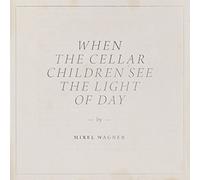 Mirel Wagner When the Cellar Children See the Light of Day (Vinyl) 12" Album