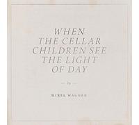 When The Cellar Children See The Light Of Day
