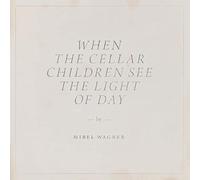 When the Cellar Children See the Light of Day