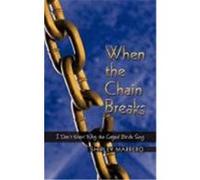 When the Chain Breaks: I Don't Know Why the Caged Birds Sing Marrero, Shirley (Auteur)