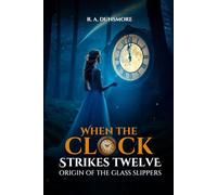 When The Clock Strikes Twelve: Origin of the Glass Slippers