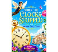 When the clocks stopped and other Fairy tales