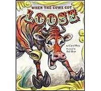 When the Cows Got Loose Carol Weis (Auteur)