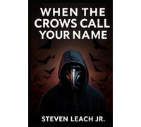 WHEN THE CROWS CALL YOUR NAME