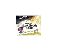 When The Dark Clouds Come