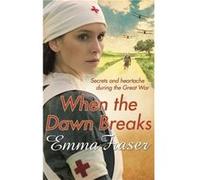 When the Dawn Breaks Emma Fraser (Auteur)