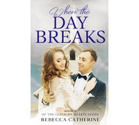 When the Day Breaks: A Small Town Historical Romance