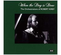 Various Artists – When the Day Is Done – The Orchestrations Of Robert Kirby – Import – Ace