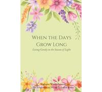 When the Days Grow Long: Living Gently in the Season of Light