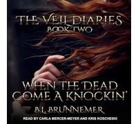 When the Dead Come a Knockin' (Veil Diaries)