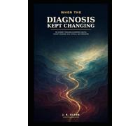 WHEN THE DIAGNOSIS KEPT CHANGING: My Journey Through Ulcerative Colitis, Crohn’s Disease, Anal Fistula, and Remission