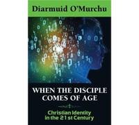When the Disciple Comes of Age Christian Identity in the Twentyfirst Century by Diarmuid O Murchu James H Cone , Foreword by Cornel West (Auteur)