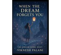 When the Dream Forgets You: Even If We Forget, the Dream Remembers