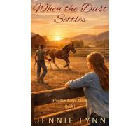 When The Dust Settles: A Small-Town Romance Where Broken Heroes Heal