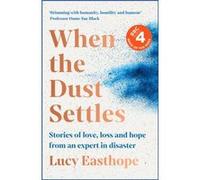 When the Dust Settles by Lucy Easthope Lucy Easthope (Auteur)