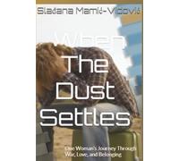 When The Dust Settles: One Woman’s Journey Through War, Love, and Belonging