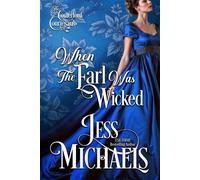 When the Earl Was Wicked The Comerford Courtesans, #2 - Jess Michaels - The Passionate Pen - ebook (ePub) - Livre