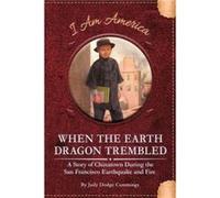 When the Earth Dragon Trembled A Story of Chinatown During the San Francisco Earthquake and Fire by Judy Dodge Cummings Judy Dodge Cummings (Auteur)