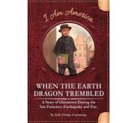 When the Earth Dragon Trembled A Story of Chinatown During the San Francisco Earthquake and Fire by Judy Dodge Cummings Judy Dodge Cummings (Auteur)