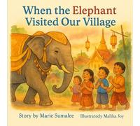 When the Elephant Visited Our Village
