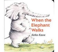 When the Elephant Walks Keiko Kasza (Auteur)