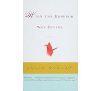 When the Emperor Was Divine [WHEN THE EMPEROR WAS DIVINE] [Prebound]