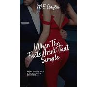 When the Facts Aren't That Simple The When The Series, #4 - M.E. Clayton - M.E. Clayton - ebook (ePub) - Livre