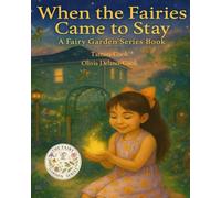 When the Fairies Came to Stay: The Fairy Garden Series