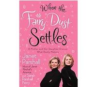 When the Fairy Dust Settles Janet Parshell, Sarah Parshall, Sarah Parshall Perry (Auteur)