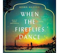 When the Fireflies Dance: A Novel