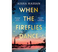 When the Fireflies Dance: The extraordinary and enthralling book club debut of 2025 you don’t want to miss!