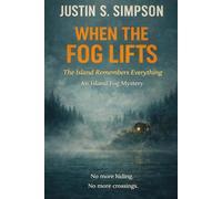 WHEN THE FOG LIFTS: The Island Remembers Everything