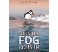 When the Fog Rolls In: A Social Emotional Learning Picture Book for Kids (Ages 4-8) About a Lost Puffin