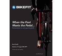 When the Foot Meets the Pedal...: The foundation for every good bicycle fit