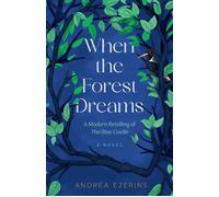 When the Forest Dreams A Novel - Andrea Ezerins - She Writes Press - ebook (ePub) - Livre