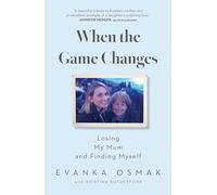 When the Game Changes: Losing My Mum and Finding Myself