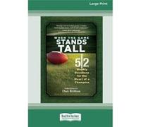 When the Game Stands Tall Movie Devotional 52 Weekly Devotions for the Heart of a Champion Large Print 16 Pt Edition - BroadStreet Publishing Group LLC - BroadStreet Publishing Group LLCBroadStreet Pu