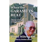 When The Garamuts Beat A Memoir of Fifty Years in Bougainville