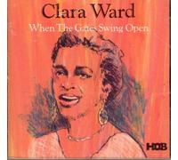 Ward, Clara - When The Gates Swing Open