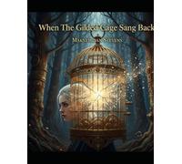 When The Gilded Cage Sang Back