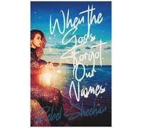 When The Gods Forgot Our Names: A Poetry Collection By Rebel Sheehan