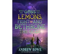 When the Gods Give You Lemons, Fight and Dethrone the Gods Your next LitRPG fantasy series obsession perfect for fans of Dungeon Crawler Carl and Cradle from the author of Arcane Ascension - Andrew Ro