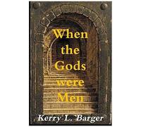 When The Gods Were Men