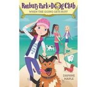When The Going Gets Ruff (Roxbury Park Dog Club) (Paperback) Daphne Maple, (Auteur)