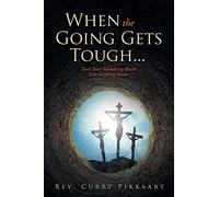 When the Going Gets Tough...